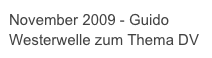November 2009 - Guido 
Westerwelle zum Thema DV