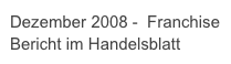 Dezember 2008 -  Franchise
Bericht im Handelsblatt