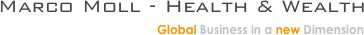                              Marco Moll - Health & Wealth
                                                                                                                   Global Business in a new Dimension